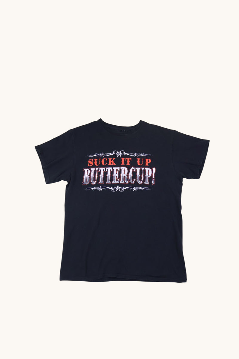 Suck It Up Buttercup T Shirt